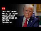 Gustavo Uribe: Aceno de Trump para a China reduz risco de guerra comercial | BASTIDORES CNN