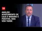 Análise: Afastamento de Lula e Maduro é positivo, mas vem tarde | WW