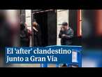 El 'after' clandestino junto a Gran Vía que mantiene a los vecinos del barrio en pie de guerra