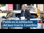 El BOE publica la jubilación forzosa por edad del juez de la Audiencia Nacional García-Castellón