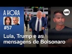 Bolsonaros se entregam em grampos; Trump rasga e Lula remenda | A Hora, com Toledo e Bilenky