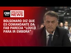 Bolsonaro sobre Baptista Jr.: “Comportamento de louco para ir embora” | CNN 360°