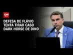 Defesa de Flávio aciona Fachin e tenta tirar caso Dark Horse de Dino  | LIVE CNN