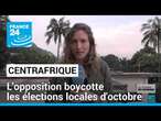 Élections locales en Centrafrique : l'opposition boycotte le scrutin • FRANCE 24