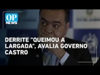PL Antifacção: Governo Castro avalia que Derrite "queimou a largada" em relatório | O POVO News