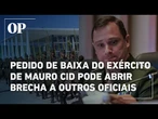 Pedido de Mauro Cid para deixar exército pode beneficiá-lo e abrir brecha para outros oficiais
