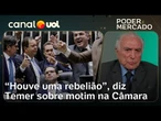 Temer sobre motim na Câmara: 'Não acho que Hugo Motta tenha falhas, ele sofreu uma rebelião'