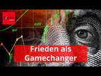 Frieden als Gamechanger: Jetzt schaltet die Börse um