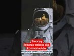 Tworzą lekarza-robota dla kosmonautów
