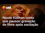 Nicole Kidman diz que pausou filmagens do filme ‘Babygirl’ após excitação: ‘Não quero mais orgasmos’