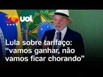 Lula sobre tarifaço dos EUA: 'não vamos ficar chorando, vamos achar outros compradores'