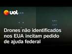 Drones não identificados no céu dos EUA incitam pedidos de ajuda federal; veja o que se sabe; vídeo