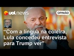 Lula ajusta calibre em entrevista ao New York Times às vésperas do tiro de Trump | Josias de Souza