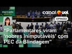 PEC da Blindagem transforma parlamentares em nobres inimputáveis com 'foro superespecial' | Klein