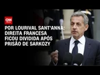 Análise: Direita francesa ficou divida após prisão de Sarkozy | CNN PRIME TIME