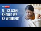 Sky News' Tom Clarke explains what we need to know as flu season is upon us