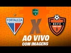 Fortaleza x Hiroos Cariri - AO VIVO COM IMAGENS | Cearense Feminino - Semifinal (Volta)
