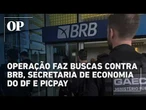 Operação Juros Zero investiga descontos irregulares na folha de servidores do DF
