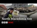 At least 59 killed in North Macedonia nightclub fire | BBC News