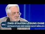 NAHOST: Broder zweifelt an der Zwei-Staaten-Lösung – "Ohne Entmachtung der Hamas nicht möglich"