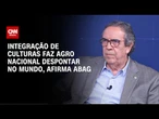 Integração de culturas faz agro nacional despontar no mundo, afirma Abag | WW Especial