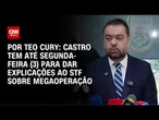 Análise: Castro tem até segunda-feira (3) para dar explicações ao STF sobre megaoperação | CNN 360°