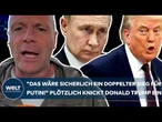 UKRAINE-KRIEG: "Das wäre sicherlich ein doppelter Sieg für Putin!" Plötzlich knickt Donald Trump ein