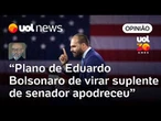 Plano de Eduardo Bolsonaro de suplente de senador por SP apodreceu antes de virar realidade | Josias
