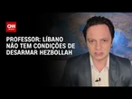 Guerra no Oriente Médio: Líbano não tem condições de desarmar Hezbollah, diz pesquisador | WW