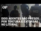 Escândalo na PM-PR: Dois policiais militares são presos pelo GAECO por tortura e extorsão