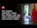 Análise: China usa tensão com EUA como oportunidade com outros países | CNN NOVO DIA