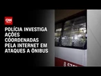 Pedradas em ônibus de SP: polícia investiga ações coordenadas pela internet | CNN NOVO DIA