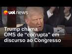 Trump chama OMS de organização 'corrupta' em discurso ao Congresso dos EUA