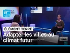 Élément Terre à VivaTech: adapter les villes au climat futur • FRANCE 24