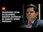 Alcolumbre mantém distância segura de embate de emendas | BASTIDORES CNN