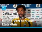 Mondial : la mère du gardien du Cap-Vert pourra finalement entrer aux Etats-Unis • FRANCE 24