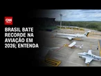 Aviação brasileira atinge recorde de 54,9 milhões de passageiros em 2026 | CNN PRIME TIME