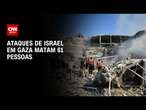 Ataques de Israel em Gaza matam 61 pessoas | AGORA CNN