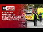 Ataque perto de Sinagoga na Inglaterra deixa quatro feridos, diz polícia | CNN NOVO DIA