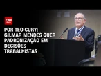Análise: Gilmar Mendes quer padronização em decisões trabalhistas | CNN 360°