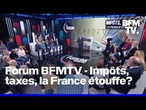 Forum BFMTV - Impôts, taxes: la France étouffe?