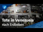 Erdbeben in Venezuela: Tausende Tote befürchtet, Notstand ausgerufen