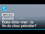 Accord États-Unis–Iran : les marchés parient sur la fin du choc pétrolier • FRANCE 24