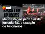 Brasil tem protestos contra tarifaço dos EUA, por taxação de super-ricos e fim da jornada 6x1; vídeo