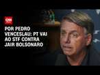 Análise: PT vai ao STF contra Jair Bolsonaro | BASTIDORES CNN