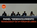 Painel "Desenvolvimento tecnológico, data centers e soberania nacional" do 14º Fórum de Lisboa