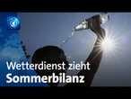 Deutscher Wetterdienst zieht Bilanz für den Sommer 2025