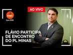 Ao vivo: Flávio Bolsonaro participa de encontro do PL Minas