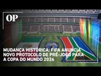 FIFA anuncia mudança histórica na cerimônia dos hinos para a Copa do Mundo de 2026
