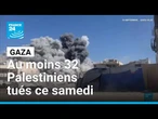 Gaza dévastée par Israël : ce samedi, au moins 32 Palestiniens tués • FRANCE 24